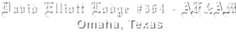 David Elliott Lodge #364, AF&AM, Omaha, Texas